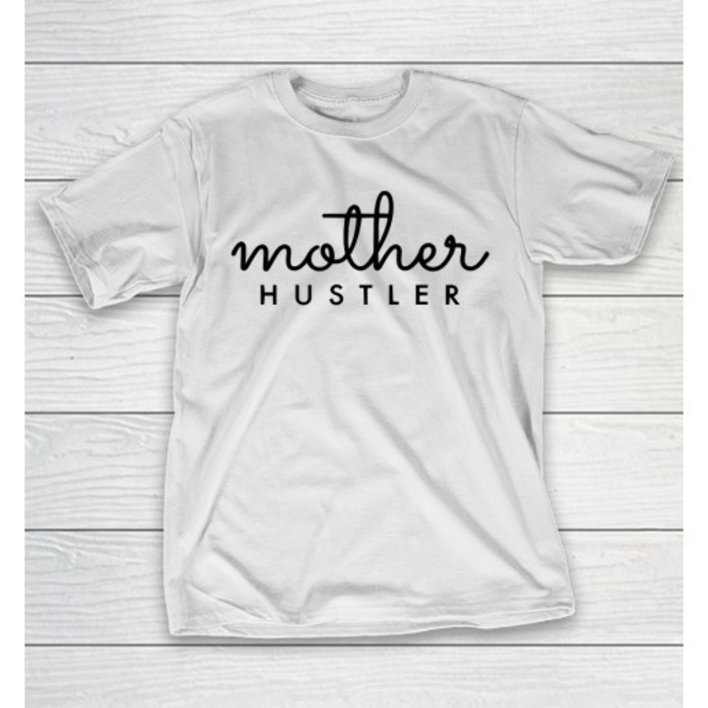 Mother Hustler Funny Mothers Day Bold Typography Gift Unisex T-Shirt